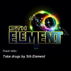 Take Drugs 5th Element