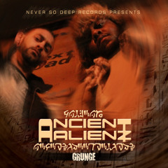 Ancient Alienz - Grunge (Produced By Joey Juggz)
