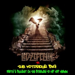 Led Zeppelin Vs. Gramatik & Biggie - Party & Bullshit On The Stairway To Heaven (Eye Scream Bootleg)