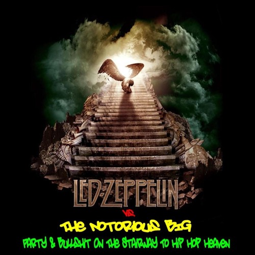 Led Zeppelin Vs. Gramatik & Biggie - Party & Bullshit On The Stairway To Heaven (Eye Scream Bootleg)