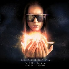 Cir.Cuz feat. Julie Bergan - Supernova (Johnmay Remix)