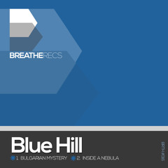 Blue Hill - Bulgarian mystery / Inside a nebula EP out now!!!!