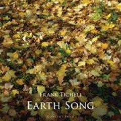 Earth Song - Frank Ticheli