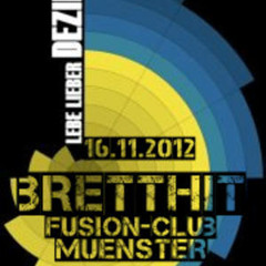 BrettHit - Lebe Lieber Dezibel @ Fusion Club Muenster