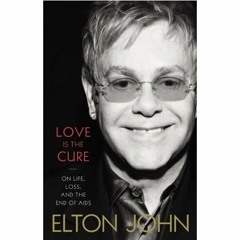 Elton John "Love is the Cure" - LONG FORM - Segment 1
