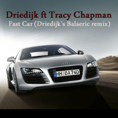 Driedijk ft Tracy Chapman - Fast Car (Driedijk's Balearic remix) SC-DEMO