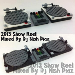 2013 promo show reel mixed by dj Nish Diaz [Top 40 Urban/ Dance]