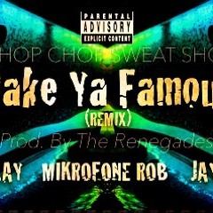 Make Ya Famous (Remix) [Prod. by The Renegades]