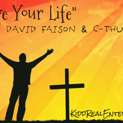 Gave Your Life Feat. David Faison & C-Thunder