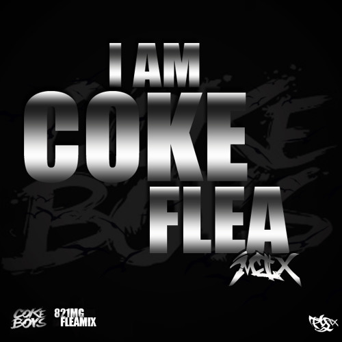 KOBE (FLEA MIX) I AM COKE FLEA