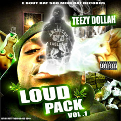 LOUD pack Ft. Teezy$Dollah, Lil Sav, Hotboi snipe,and Geez da Dawg