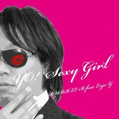 BUBBLE-B - Yo! Sexy Girl (3dNOW Remix)[feat. Enjo-G]