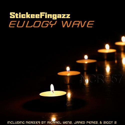 StickeeFingazz -Eulogy Wave Michael Wenz Remix