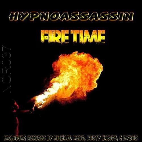 NCR044 Hypnoassassin Fire Time Michael Wenz Remix