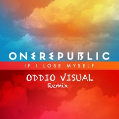 One Republic - If I Lose Myself (Oddio Visual Remix)