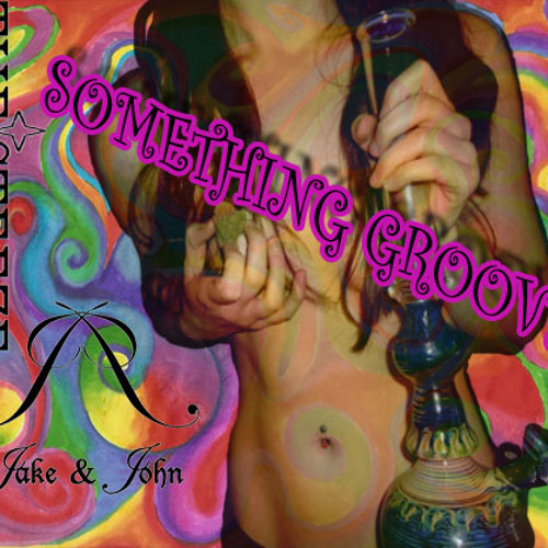 Something Groovy ft. The Steeze