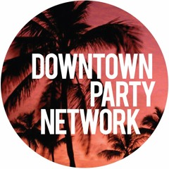 Downtown Party Network - For The Weekend To Begin pt. 3