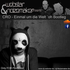 Cro  - Einmal um die Welt oh´ (Webstar & Noizemaker Bootleg )