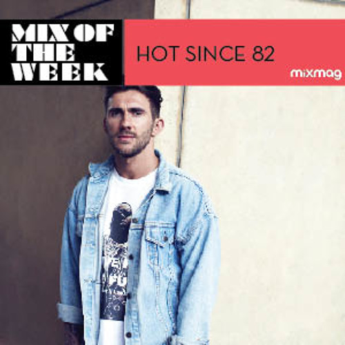 Mixmag Mix Of The Week: Hot Since 82