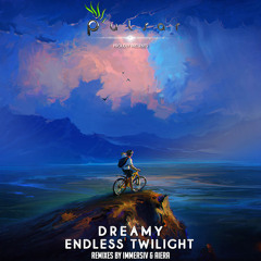 Dreamy - Endless Twilight (Original Emotional Mix)