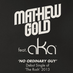 No Ordinary Guy - Mathew Gold FT AKA