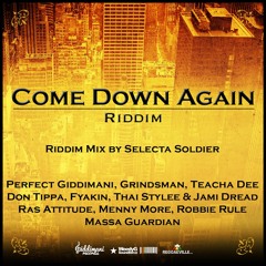 Come Down Again Riddim [Megamix - Weedy G Soundforce 2013]