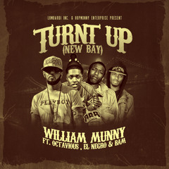 William Munny - Turnt Up Ft. Octavious, El Negro & B.A.M