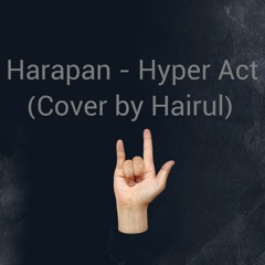 Harapan - Hyper Act ( Cover By Hairul ) at Setapak Indah