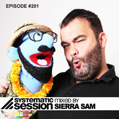 Systematic Session #201 (Mixed by Sierra Sam)