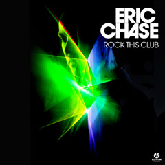 Eric Chase - Rock This Club (Club Mix)