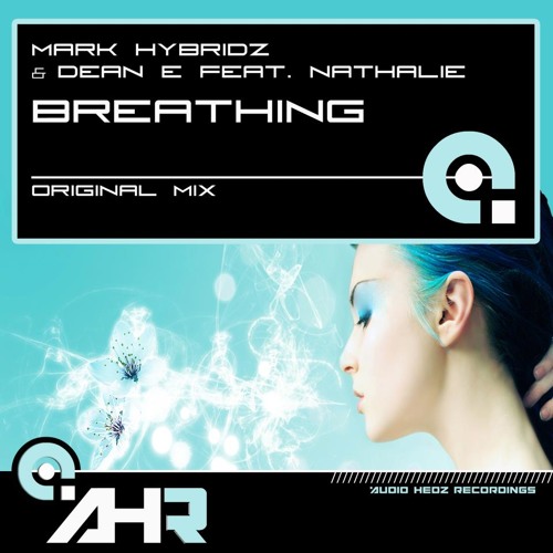 Mark HybridZ & Dean E feat. Nathalie - Breathing ***OUT NOW***