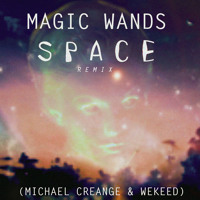 Magic Wands - Space (Michael Creange & WEKEED remix)