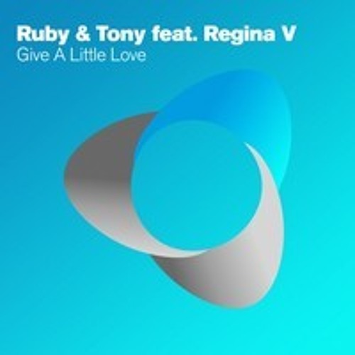 Ruby & Tony feat. Regina V - Give A Little Love [PREVIEW] 0ut it 18th March @Armada