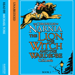 The Lion, the Witch, and the Wardrobe: Chronicles of Narnia (2) by C. S. Lewis, read by Michael York
