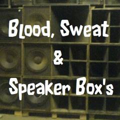 Blood, Sweat & Speaker Box's (Pick 'N' Mix)