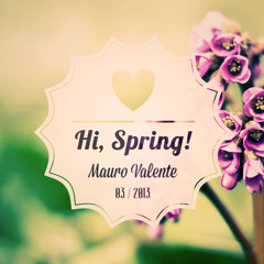 Mauro Valente - Hi, Spring (March 2013) // FREE DOWNLOAD