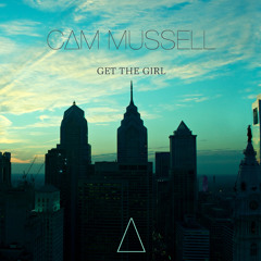 Get The Girl - Cam Mussell 【FREE DL】