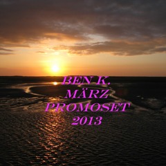 Ben K. Promoset Maerz 2013