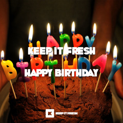 Keep It Fresh - Happy Birthday (Original Mix)