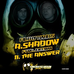 Filthy Habits Ft MC Juiceman - Shadow (OUT NOW on Smokescreen Records 15th April)