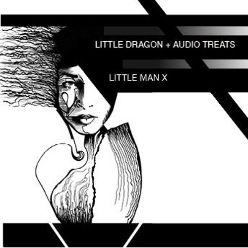 Little Dragon-LittleMan(AudioTreats Remix)