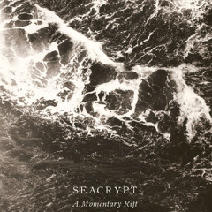 SeaCrypt - A Momentary Rift - from the upcoming cassette re-issue A Momentary Rift
