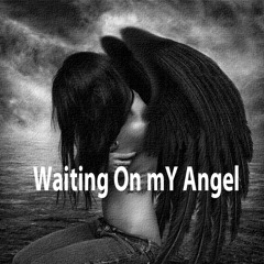 Waiting On My Angel