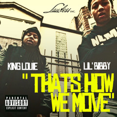 Lil Bibby Ft. King Louie - Thats how we move