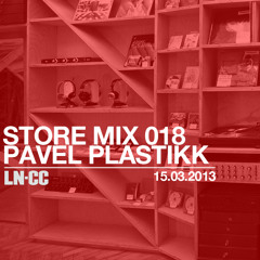 LN-CC Store Mix 018 - Pavel Plastikk