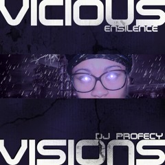 Ensilence - Vicious Visions (Prod. by DJ Profecy)