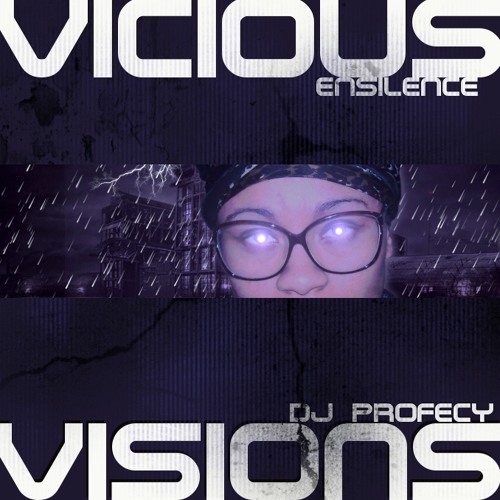 Ensilence - Vicious Visions (Prod. by DJ Profecy)