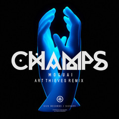 Moguai - Champs (Art Thieves Bootleg Remix) [Free DL]