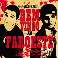 Faroeste - Bem Vindo Ao Faroeste [MIXTAPE COMPLETA]