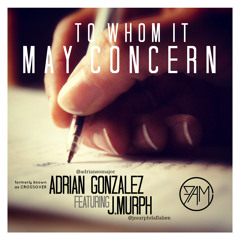 To Whom It May Concern (ft. J.Murph)